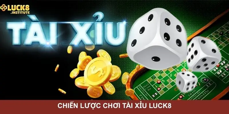 Chien-luoc-choi-tai-xiu-Luck8-dat-duoc-ket-qua-tot-hon